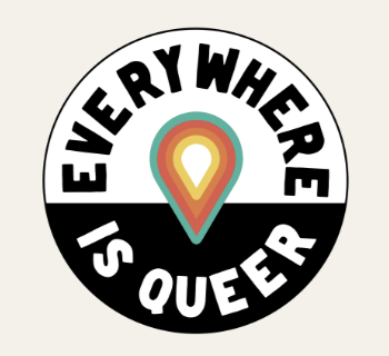 Everywhere is Queer